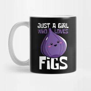 Just A Girl Who Loves Figs Funny Mug